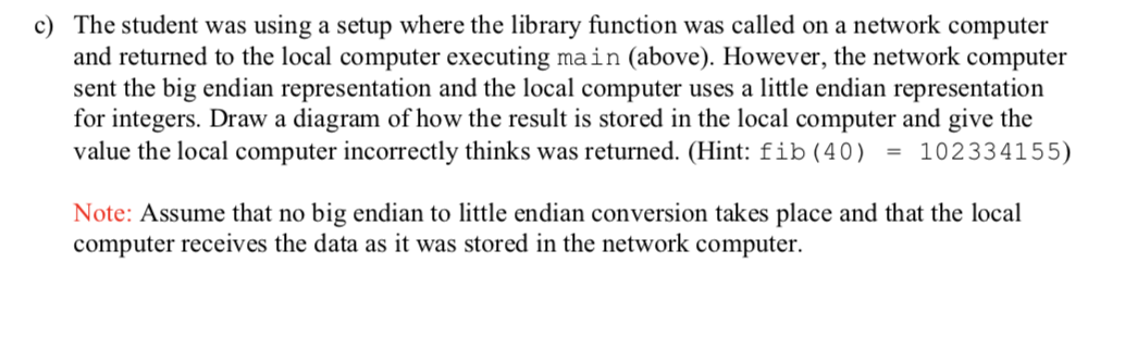  c) The student was using a setup where the library function