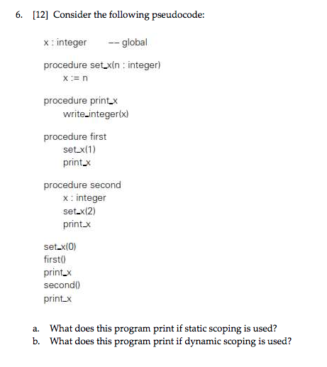 Pseudo-code Analysis 6. [12] Consider the following pseudocode: x integer global procedure