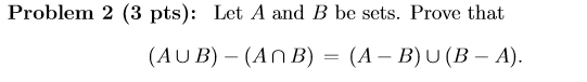  Problem 2 (3 pts): Let A and B be sets. Prove