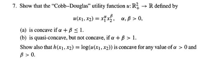  7. Show that the Cobb-Douglas utility function u: RY R defined