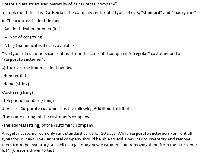 C++ Programming: Create a class structured hierarchy of "a car rental company"