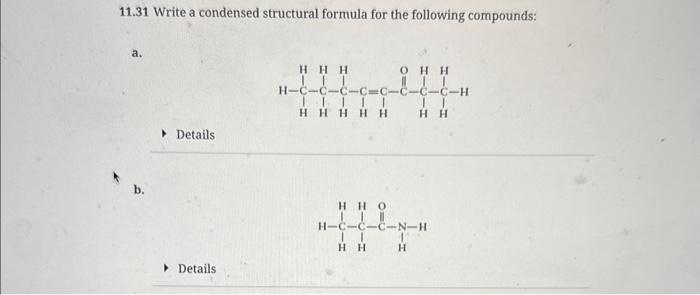  11.31 Write a condensed structural formula for the following compounds: a.