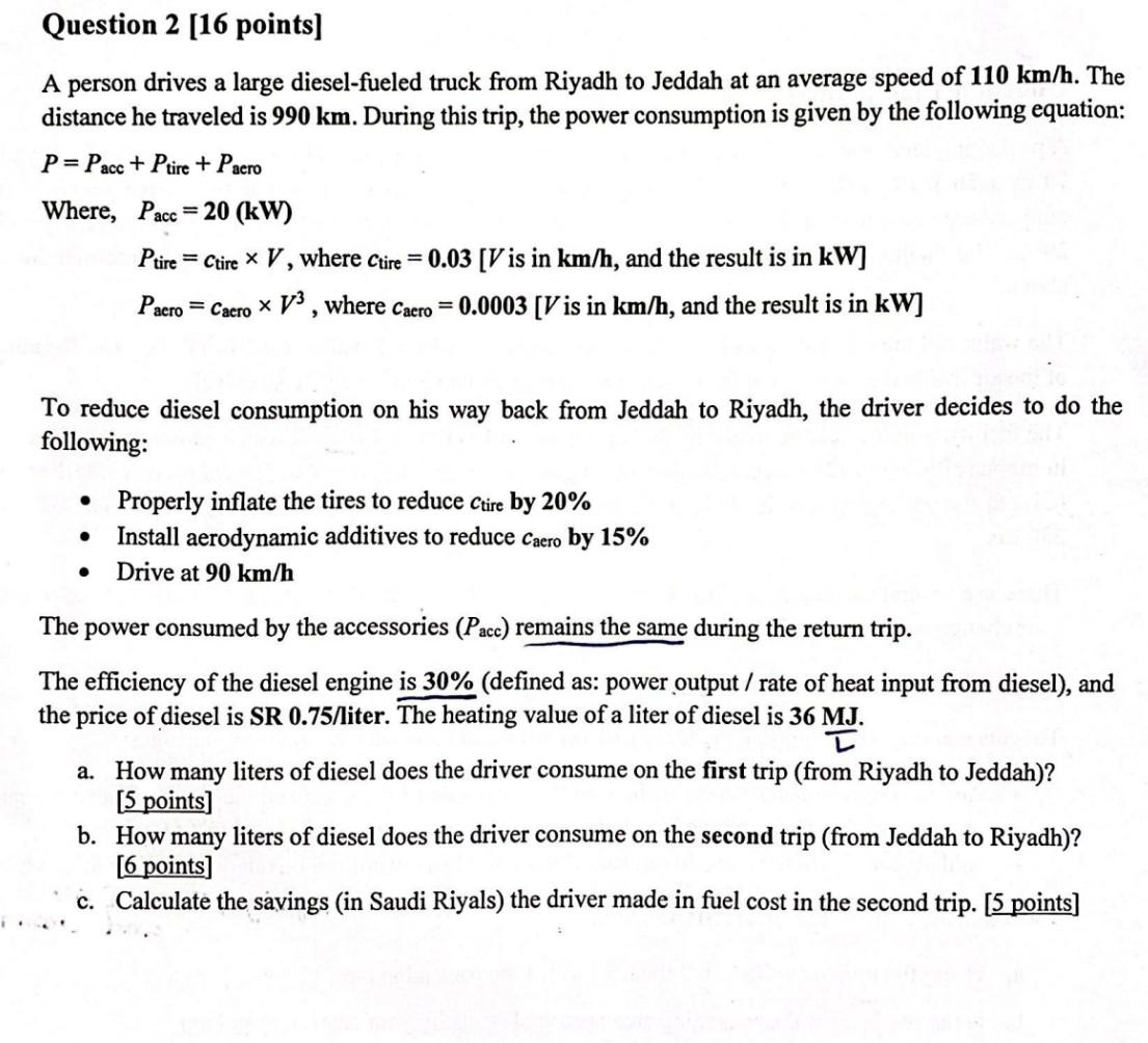  Question 2[16 points] A person drives a large diesel-fueled truck from