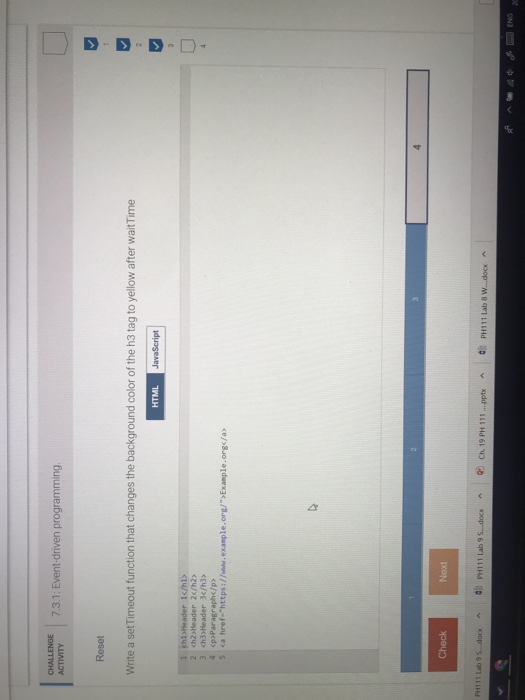  CHALLENGE7.3.1: Event-driven programming ACTIVITY Reset Write a set Timeout function that