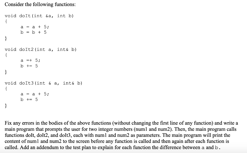 c++ Consider the following functions void doIt (int &a, int b) void