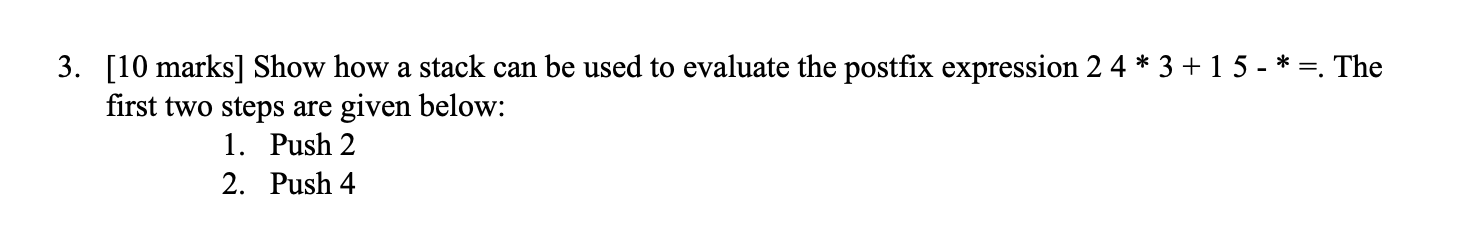  3. [10 marks] Show how a stack can be used to