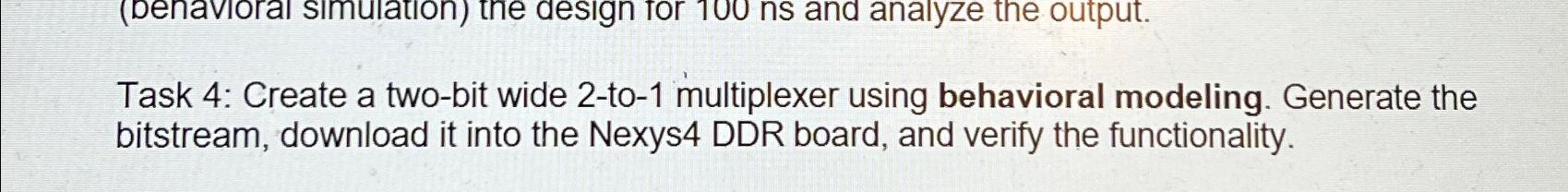  Task 4: Create a two-bit wide 2-to-1 multiplexer using behavioral modeling.