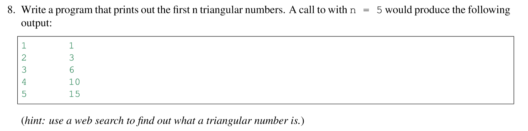 Please finish this question in python, thank you! 8. Write a program