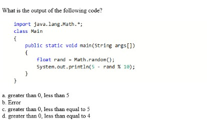  What is the output of the following code? import java. lang.Math.