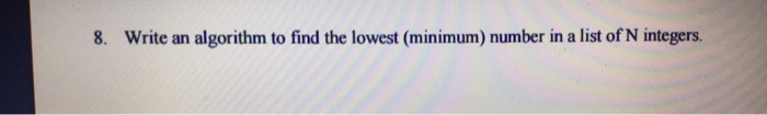  C++ Write an algorithm to find the lowest (minimum) number in