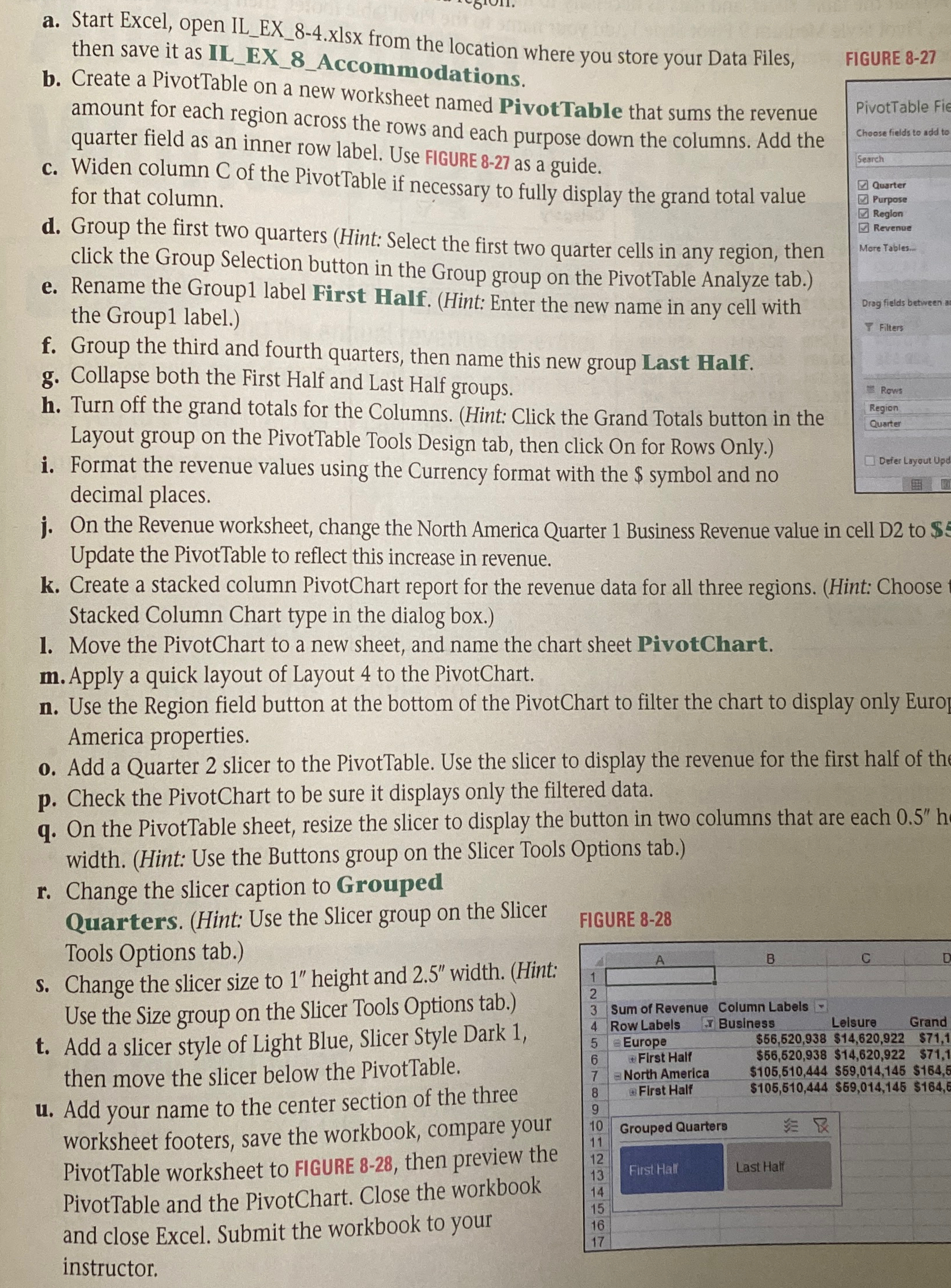  a. Start Excel, open IL_EX_8-4.xlsx from the location where you store