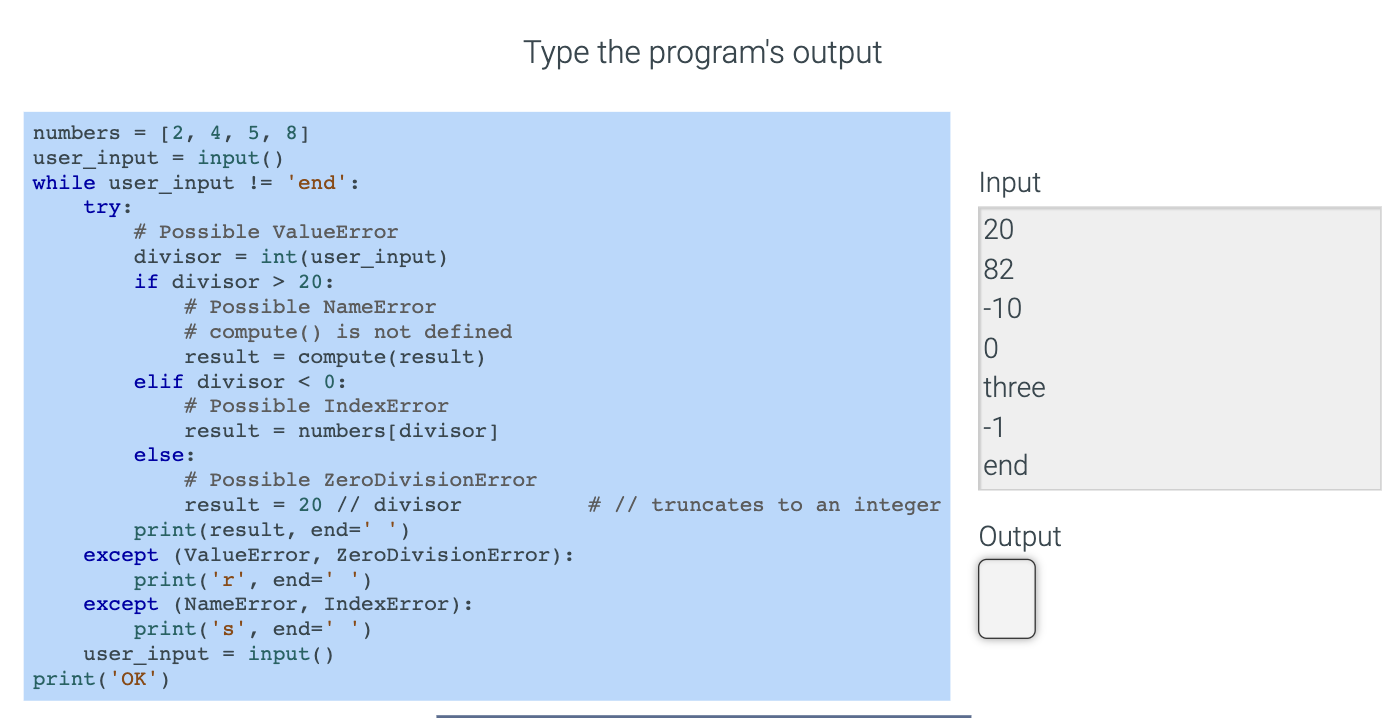  Type the program's output numbers =[2,4,5,8] user_input = input () while