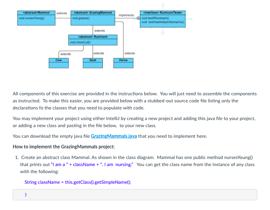 grazes methods. GrazingMammals.java In this project you will learn about abstract classes.