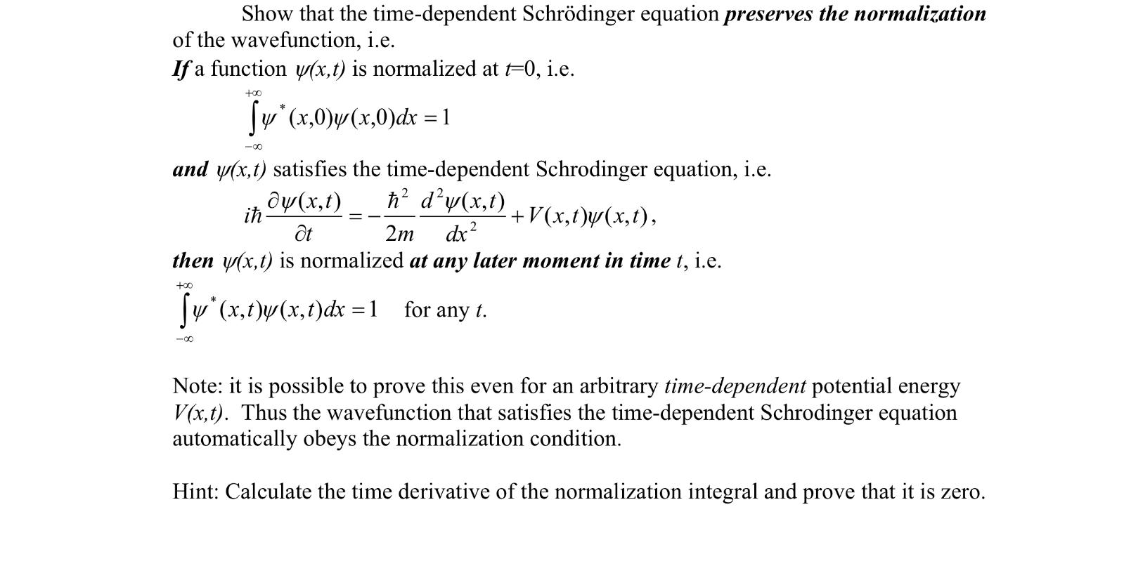  Show that the time-dependent Schrdinger equation preserves the normalization of the