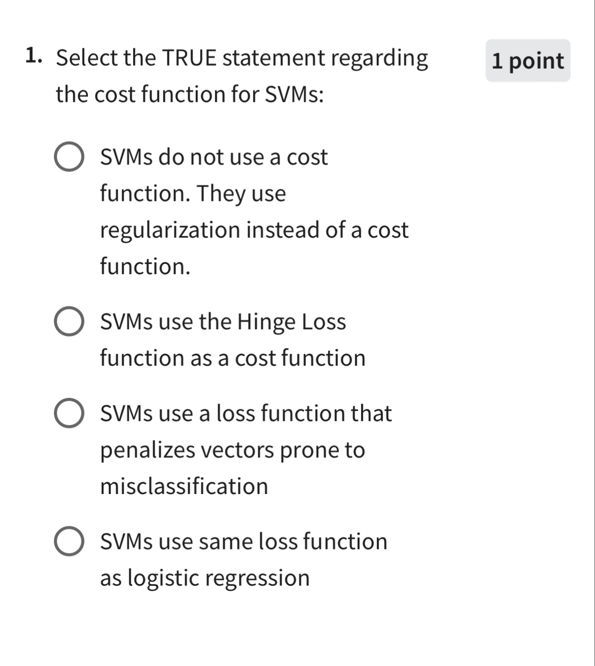  Select the TRUE statement regarding 1 point the cost function for