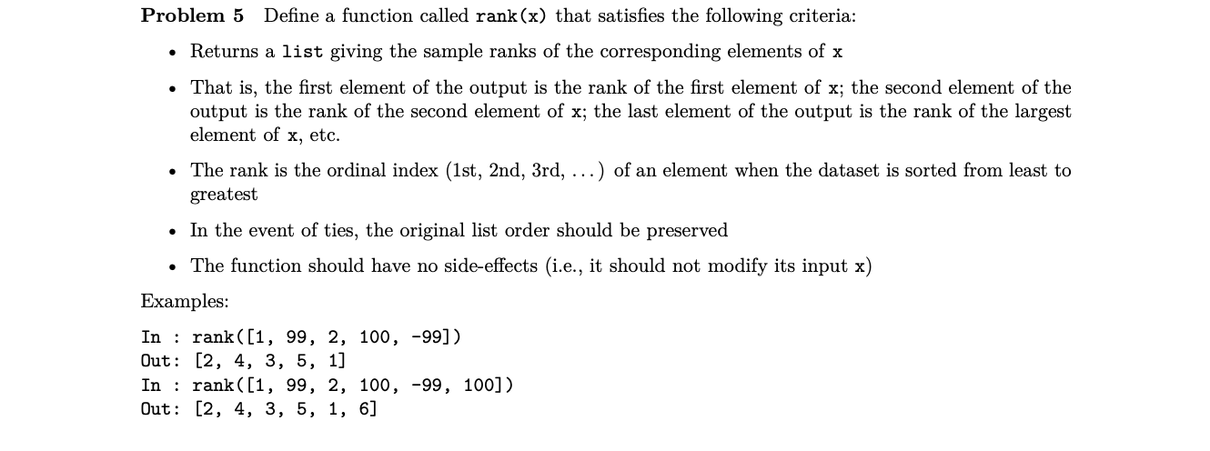 Only the python built-in function is allowed Problem 5 Define a function