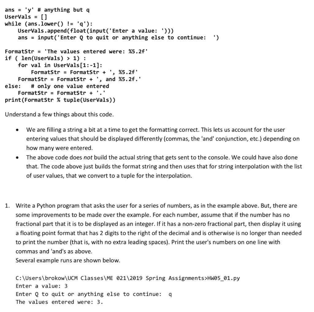  ans # anything but q UserVals[] while (ans.lower() !'q'): UserVals.append(float (input('Enter
