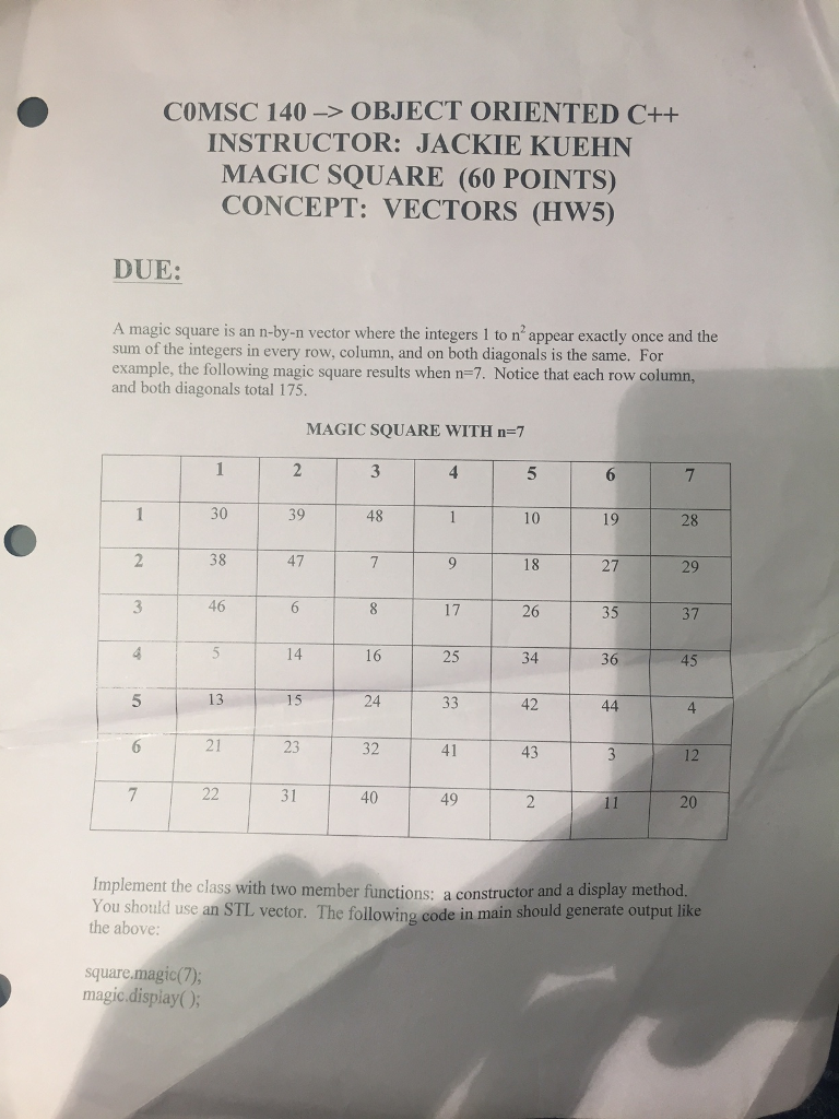 COMSC 140->OBJECT ORIENTED C++ INSTRUCTOR: JACKIE KUEHN MAGIC SQUARE (60 POINTS)
