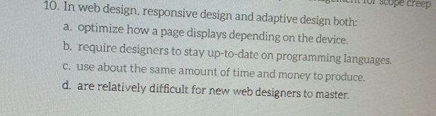  In web design, responsive design and adaptive design both: a. optimize