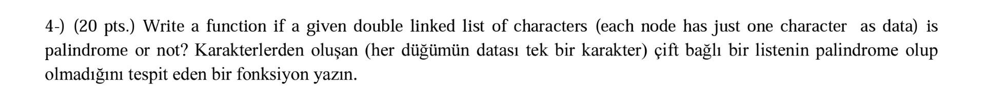 Using C Language 4-) (20 pts.) Write a function if a given