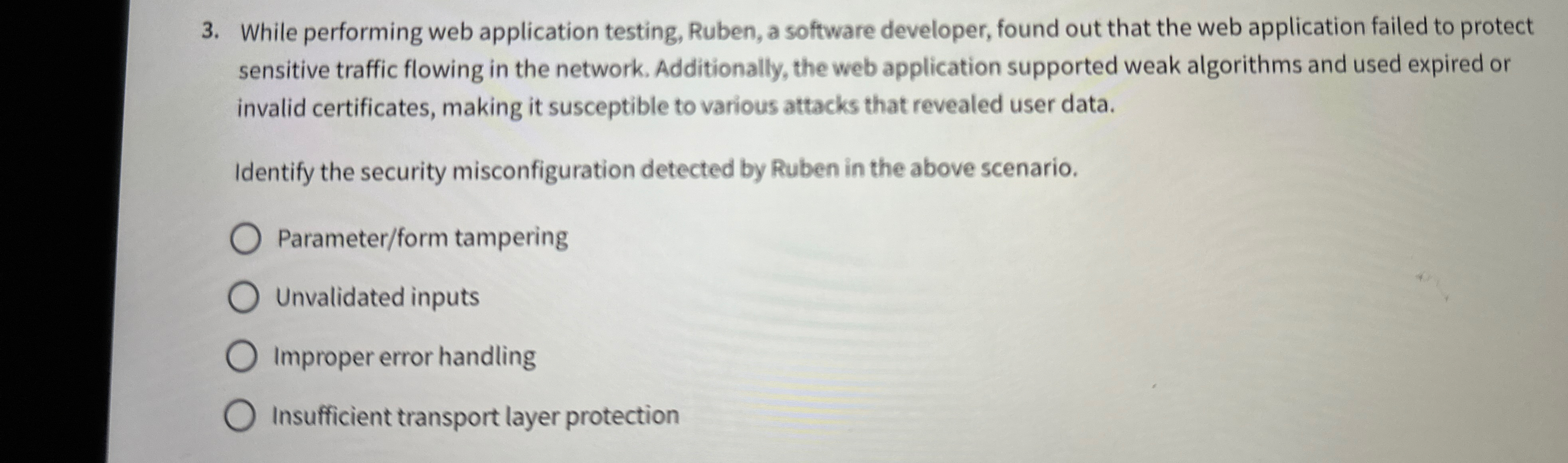  While performing web application testing, Ruben, a software developer, found out