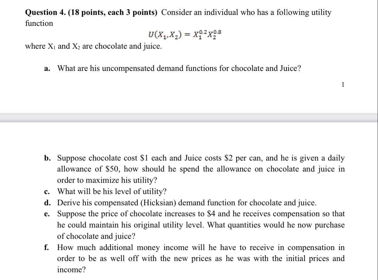  Question 4. (18 points, each 3 points) Consider an individual who