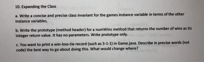 answer in java programming language 10. Expanding the Class a. Write a