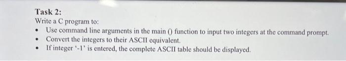  Task 2: Write a C program to: - Use command line