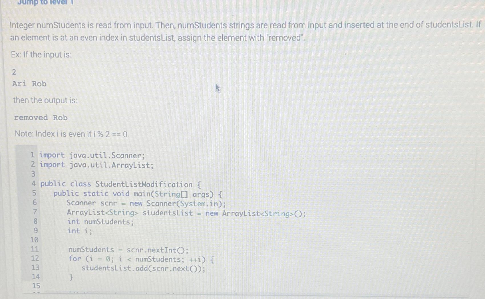  Integer numStudents is read from input. Then, numStudents strings are read