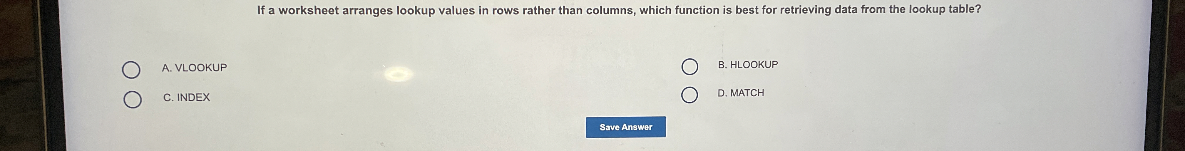  If a worksheet arranges lookup values in rows rather than columns,