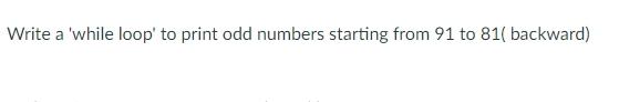 C++ pls Write a 'while loop' to print odd numbers starting from