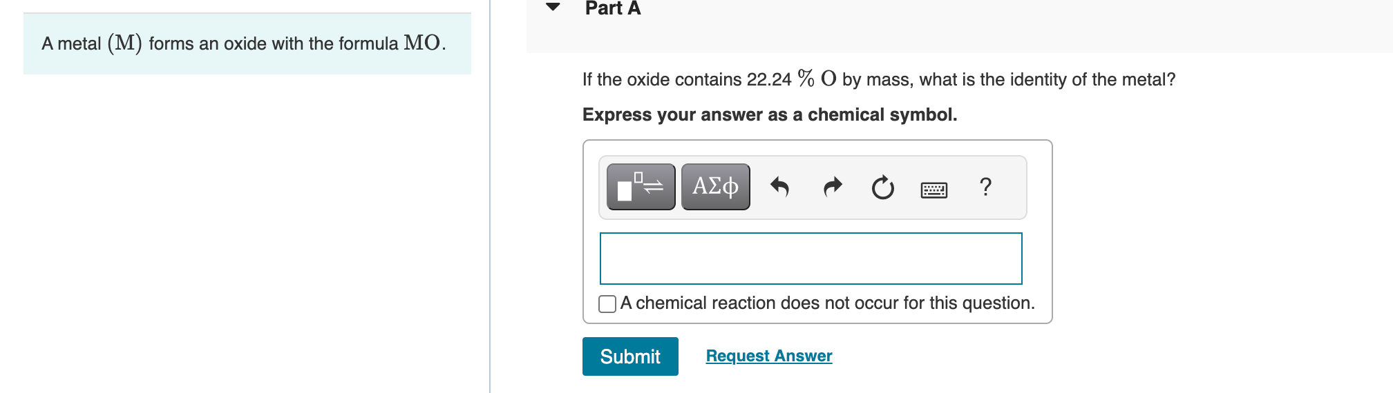  A metal (M) forms an oxide with the formula MO. If