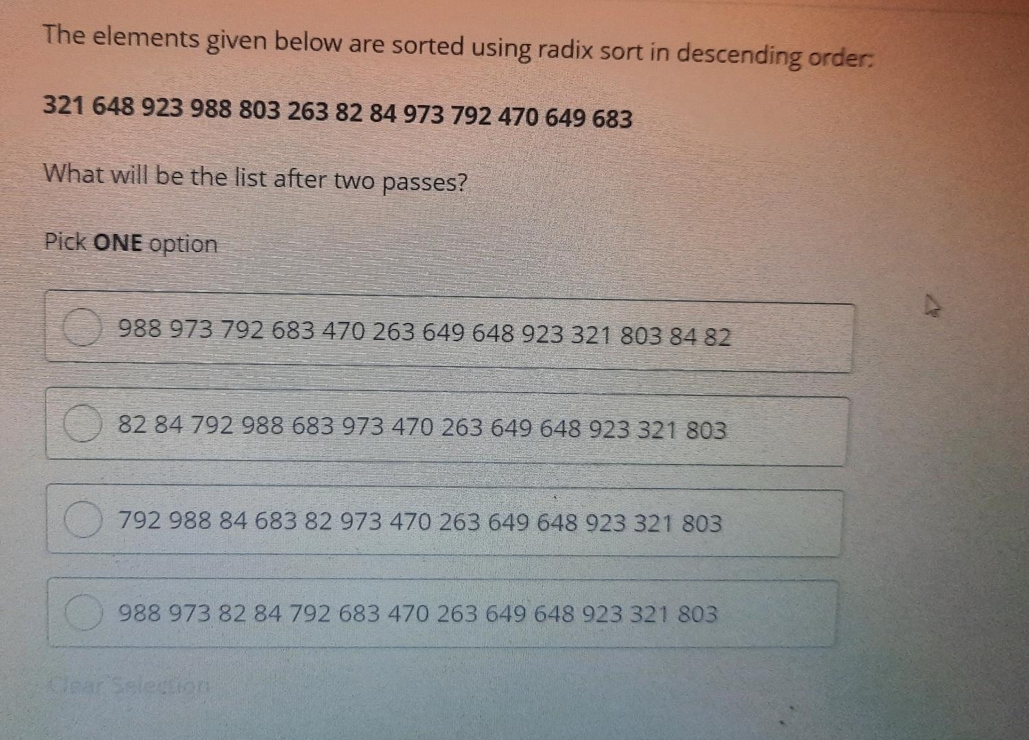  The elements given below are sorted using radix sort in descending