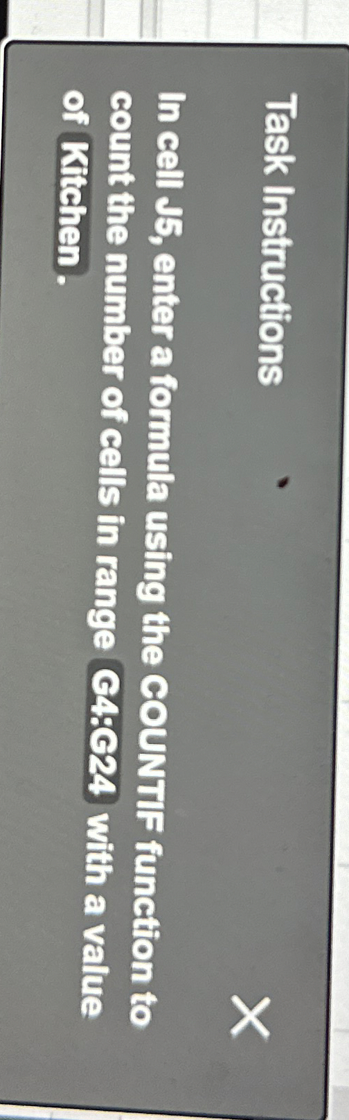  Task Instructions In cell J5, enter a formula using the coUNTIF