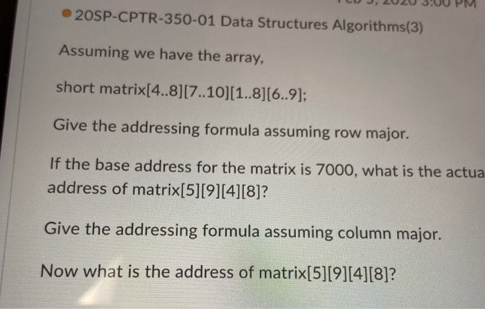  TUJ, 2020 3:00 PM 20SP-CPTR-350-01 Data Structures Algorithms(3) Assuming we have