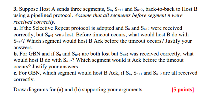  Suppose Host A sends three segments, Sn,Sn+1 and Sn+2, back-to-back to
