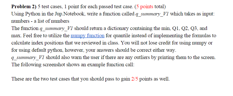 Using Python in the Jup. Notebook, write the function. Problem 2) 5