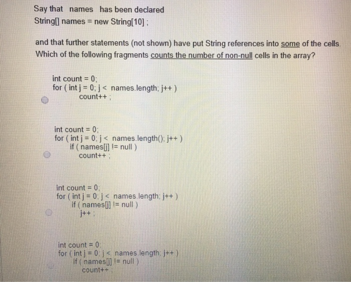  Say that names has been declared Stringl] names new String[10] and