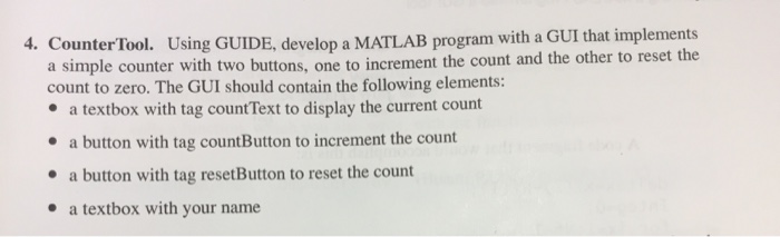  How do i code this in MatLab 4. CounterTool. Using GUIDE,