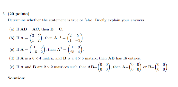  (20 points) Determine whether the statement is true or false. Briefly
