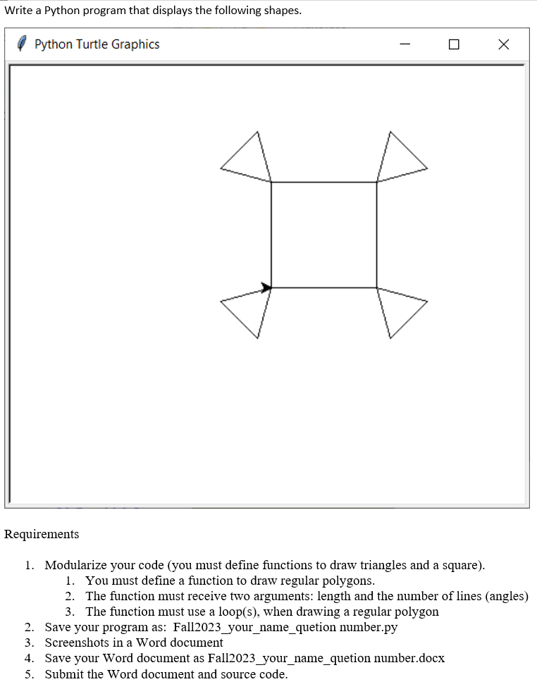  Requirements Modularize your code (you must define functions to draw triangles