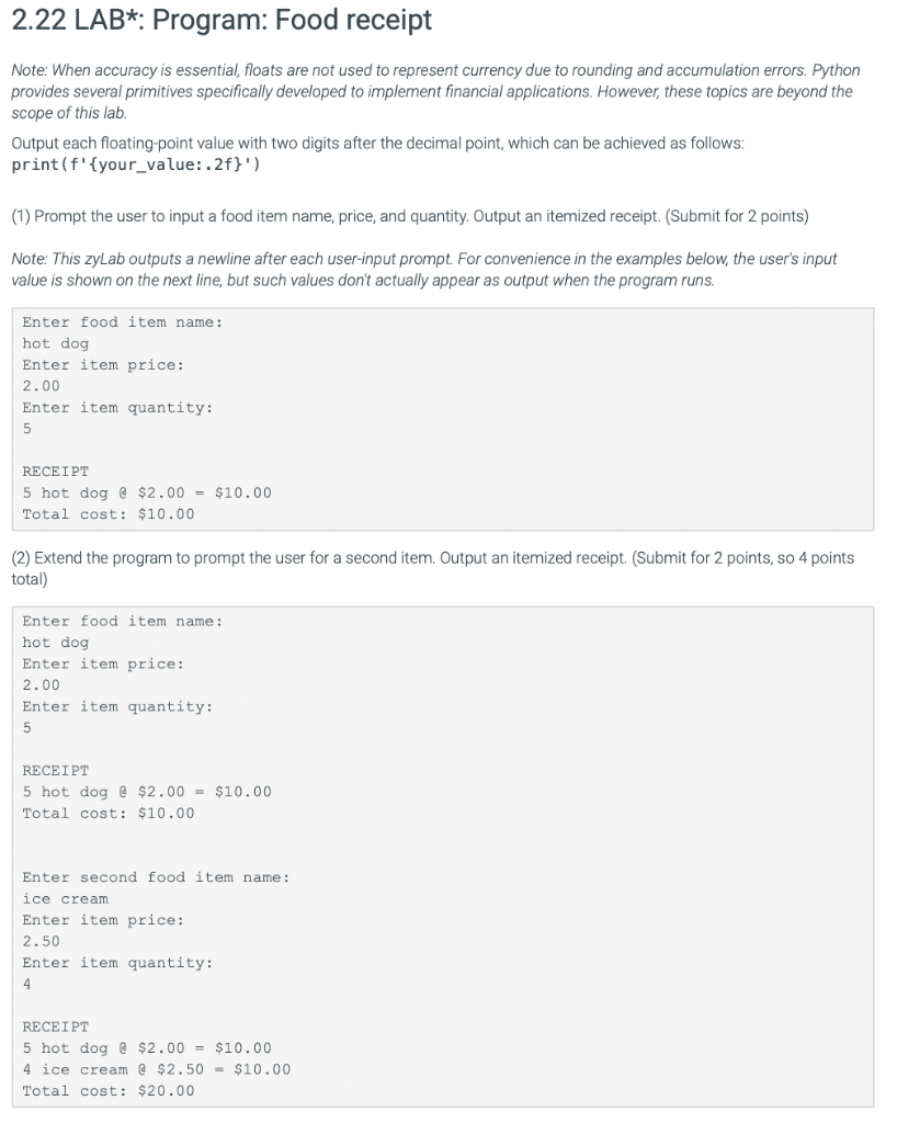 itemPrice = float(input("Enter item price: ")) quantity = int(input("Enter item quantity: "))