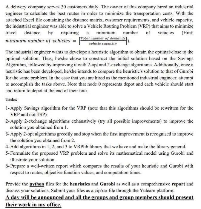 Write a python code. A delivery company serves 30 customers daily. The