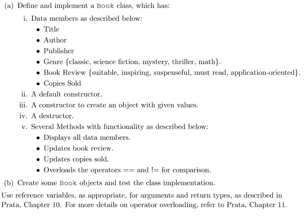 C++ (a) Define and implement a Book class, which has: i. Data