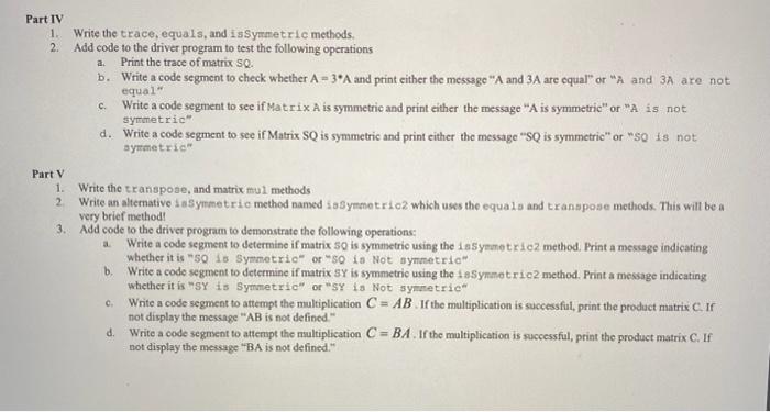 the Matrix class. A Matrix will be represented as a 2D array