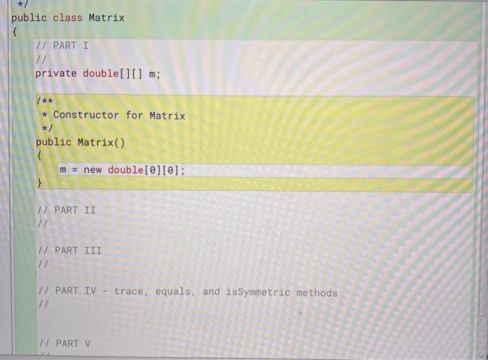 2-dimensional array of doubles 2. Create the three class constructors for the