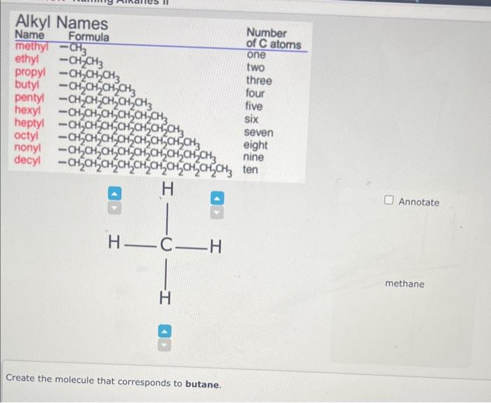  Annotate methane Create the molecule that corresponds to butane