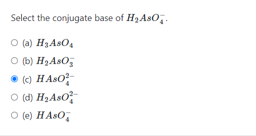 please show how you get the answer Select the conjugate base of