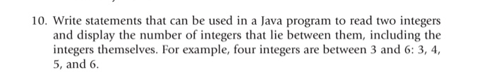  10. Write statements that can be used in a Java program