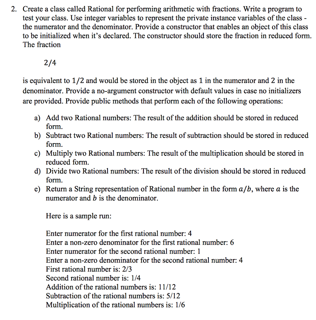  java 2. Create a class called Rational for performing arithmetic with